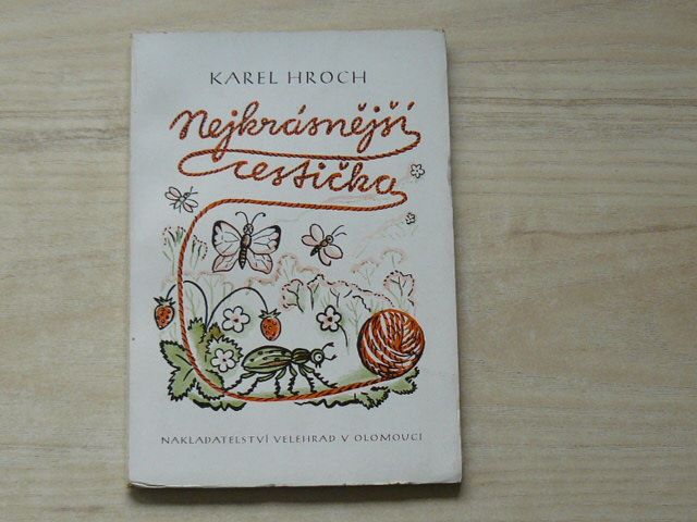 Karel Hroch - Nejkrásnější cestička - Patnáct pohádek pro malé i velké čtenáře (1944)
