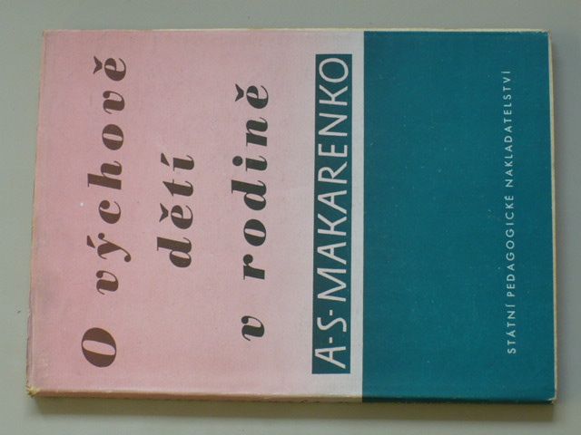 A.S. Makarenko - O výchově dětí v rodině (1952)