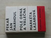 Vančura - Pekař Jan Marhoul, Pole orná a válečná, Markéta Lazarová (1968)