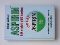 Vollmer - Aspirin - Lék století dělá kariéru - Mnohostranné použití kyseliny acetylsalicylové (1998)