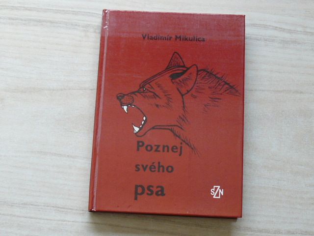 Vladimír Mikulica - Poznej svého psa - Základy etologie a psychologie psa (1985)