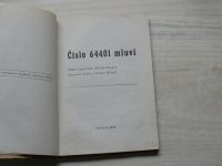 Číslo 64401 mluví - Podle vyprávění Adolfa Burga napsali Sylva a Oskar Krejčí (1945)