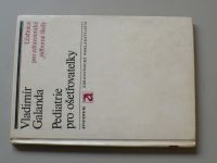 Vladimír Galanda -Pediatrie pro ošetřovatelky - učebnice pro zdravotnické odborné školy (1973)