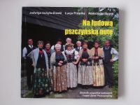 Na ludową pszczyńską nutę - Słownik zespołów ludowych i kapel Ziemi Pszczyńskiej (2010) folklór
