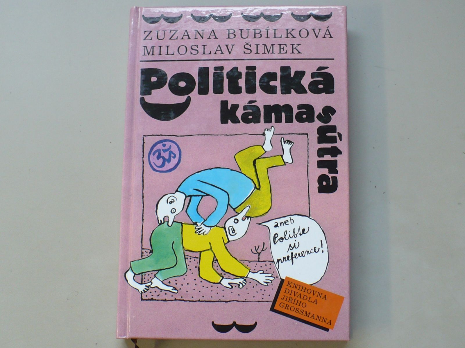 Bubílková, Šimek - Politická kámasútra aneb Polibte si preference! (1998)