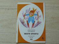 Ilustrované sešity 101 - Pelcová, Franzová - Mistr sportu (1985)