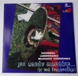 Keramička, Lanžhotčanka, Miločanka, Stříbrňanka – Jak úsměv slunéčka (1991)