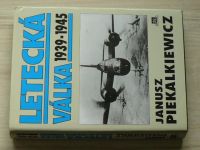 Piekalkiewicz - Letecká válka 1939-1945 (1995)