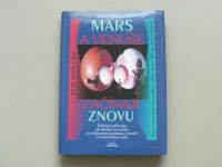 John Gray - Mars a Venuše začínají znovu (1999)