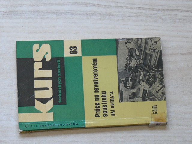 Kurs 63 - Outrata - Práce na revolverovém soustruhu (1961)