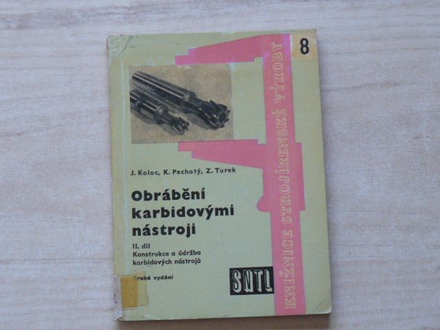 Koloc, Pechatý,Turek - Obrábění karbidovými nástroji II. díl (1961) KSV 8