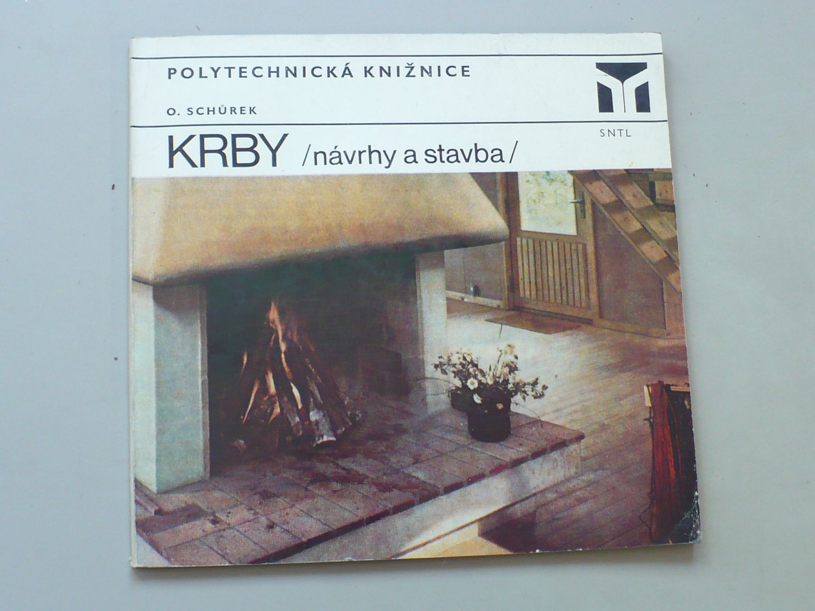 Oldřich Schůrek - Krby - Návrhy a stavba (1977)