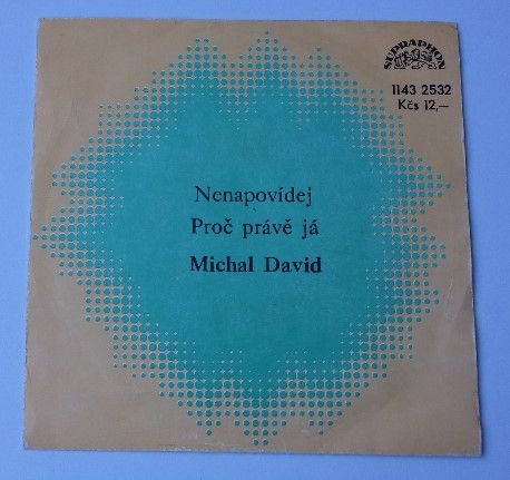 Michal David – Nenapovídej / Proč právě já (1981)