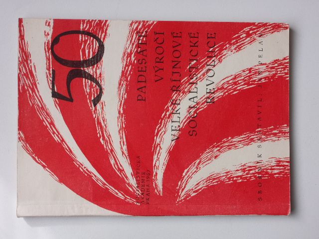 Pelán ed. - Padesáté výročí Velké říjnové socialistické revoluce (1967)