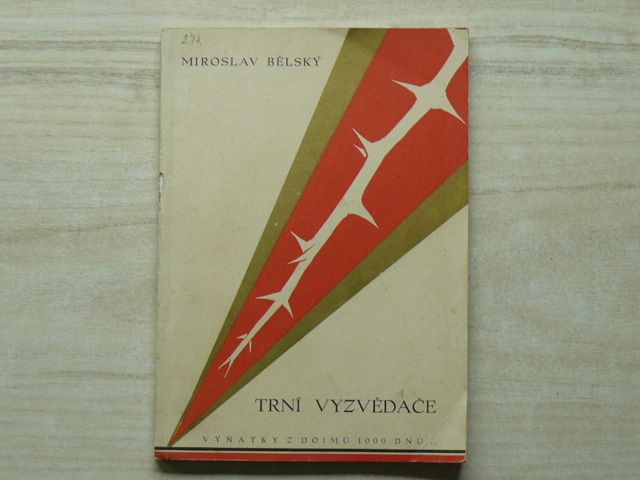 Miroslav Bělský - Trní vyzvědače (Glosy z propadliště...) 1934 podpis autora M.B.
