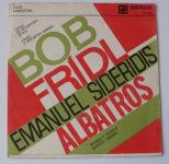 Bob Frídl / Emanuel Sideridis, Albatros – Dívka ze severního kraje / Píseň z dětskýho krámu / Bonifác Sherry / Expres v tunelu (1971)