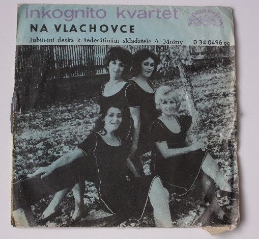 Inkognito kvartet – Na Vlachovce, Okolo Rokytky / Pod modrým nebem, Já tě nenechám (1972)