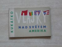KUKÁTKO - Vlajky nad světem - Amerika (SNDK 1962)