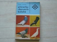 Bubeš, Zavadil - Příručka chovatele holubů (1974)