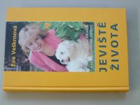 Eva Veškrnová - Jeviště života - Kniha o životě, zdraví a síle pozitivního myšlení (2007)