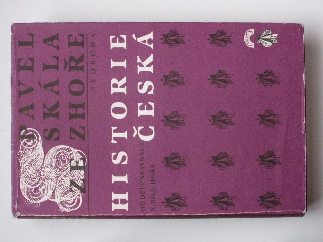 Pavel Skála ze Zhoře - Historie česká - Od defenestrace k Bílé hoře (1984) edice historického textu
