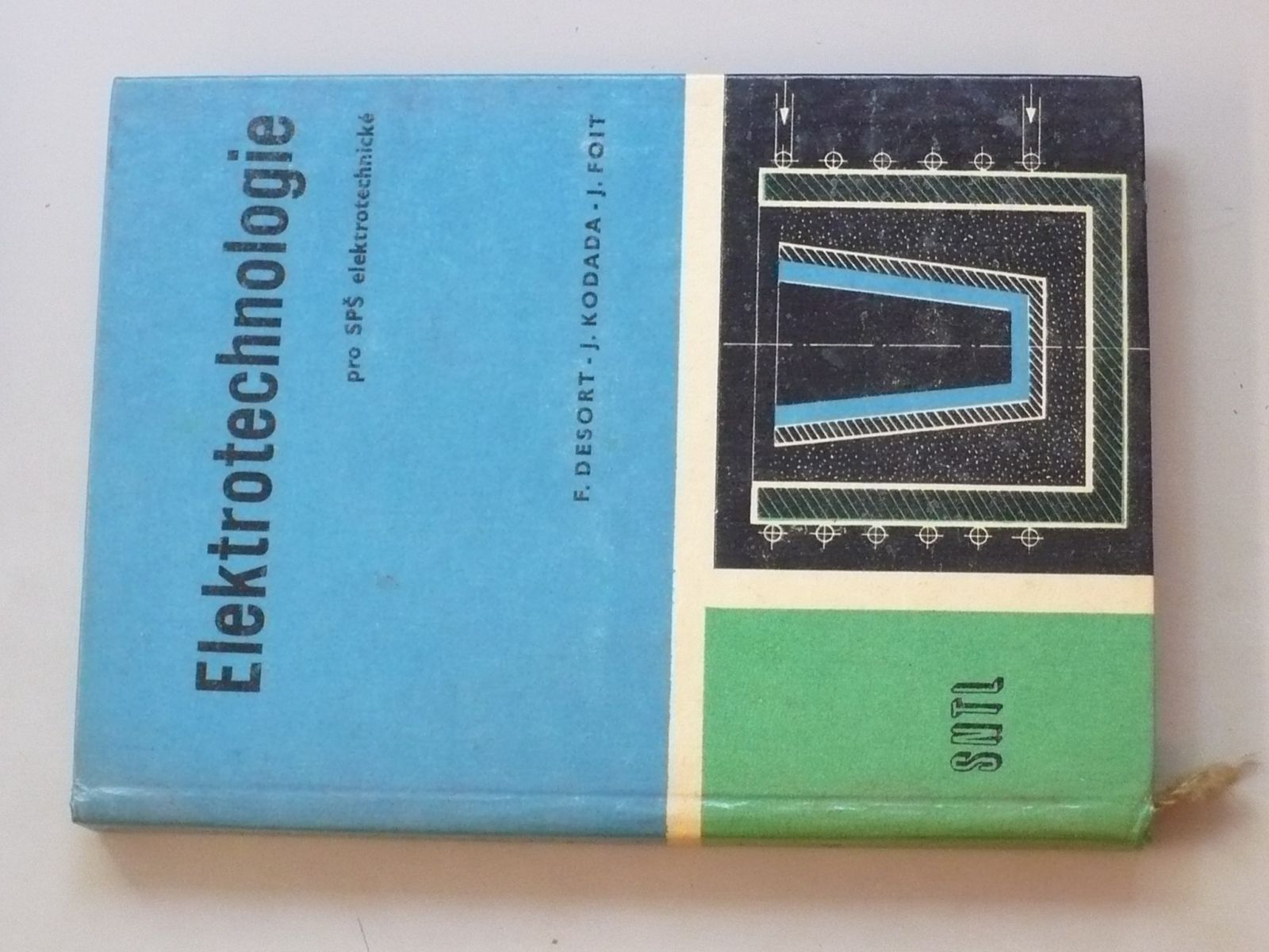 F. Desort , J. Kodada, J, Foit - Elektrotechnologie pro SPŠ (SNTL 1969))