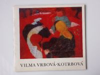 Vilma Vrbová-Kotrbová - Obrazy a kresby z let 1932-1975 (1976) katalog výstavy k sedmdesátinám