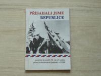 Přísahali jsme republice - pamětní sborník k 50. výročí vzniku první československé jednotky v SSSR 