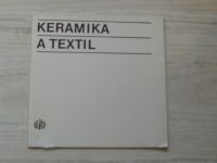 Keramika a textil - Výstava Ústředí uměleckých řemesel Praha 1973