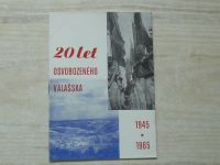20 let osvobozeného Valašska 1645 - 1965