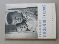 A.S. Makarenko - O výchově dětí v rodině (1950)
