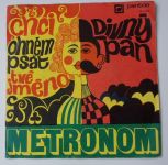 Metronom – Chci ohněm psát tvé jméno / Divný pán (1971)