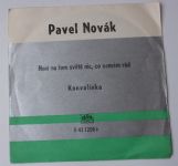 Pavel Novák – Není na tom světě nic, co nemám rád / Konvalinka (1972)