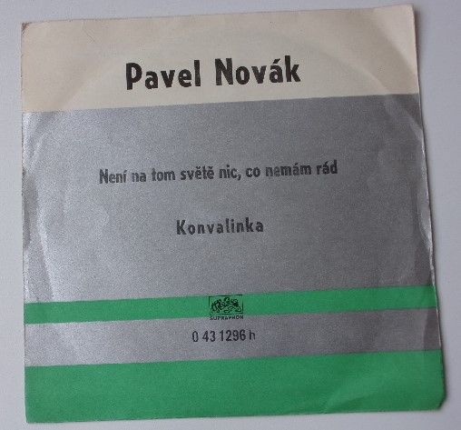 Pavel Novák – Není na tom světě nic, co nemám rád / Konvalinka (1972)