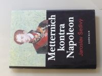 Jaroslav Šedivý - Metternich kontra Napoleon (1998)