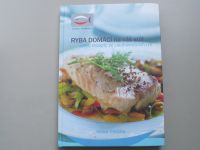 Milan Palička - Ryba domácí na váš stůl aneb recepty ze sladkovodních ryb (2009)
