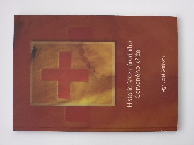 Švejnoha - Historie Mezinárodního Červeného kříže (2008)