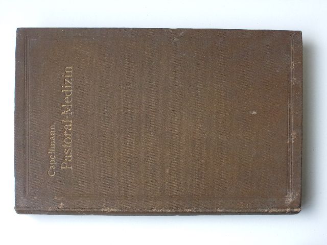Capellmann - Pastoral-Medizin (1907) pastorální medicína - německy