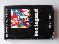 Pichlík - Bez legend - Zahraniční odboj 1914/1918 (1968)