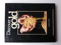 Hindley - Discover gold - The Intriguing Story of the World's Most Valued Resource (1983) ZLATO