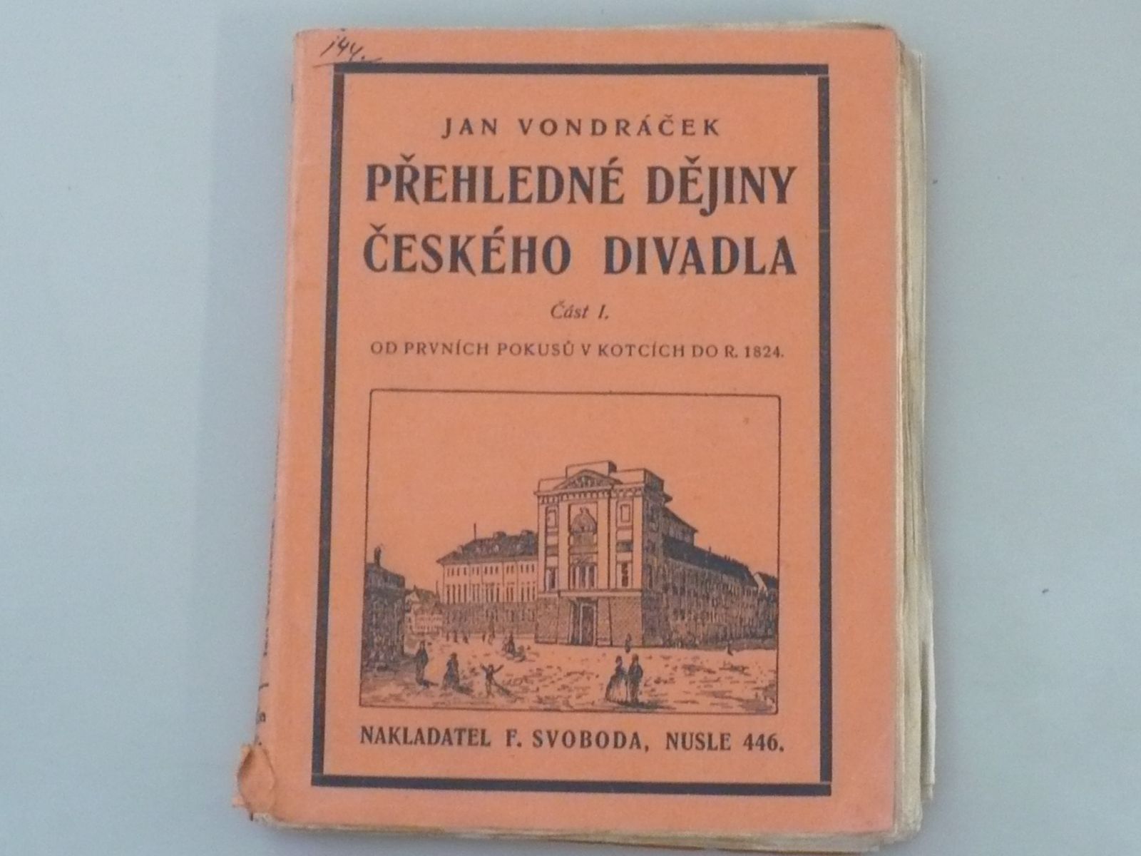 Jan Vondráček - Přehledné dějiny českého divadla I. díl (1926)
