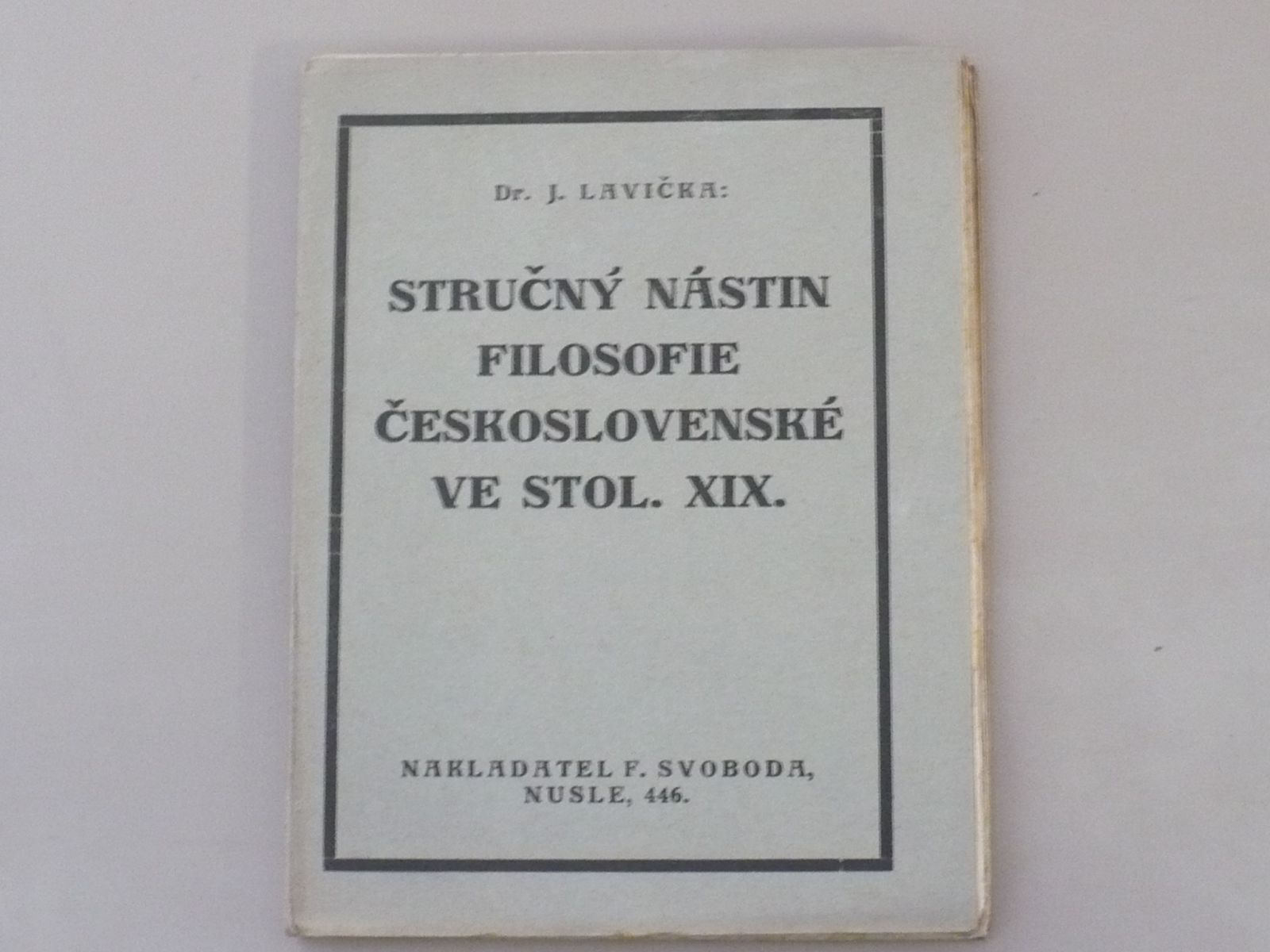 Dr. J. Lavička - Stručný nástin filosofie československé ve stol. XIX. (1925)