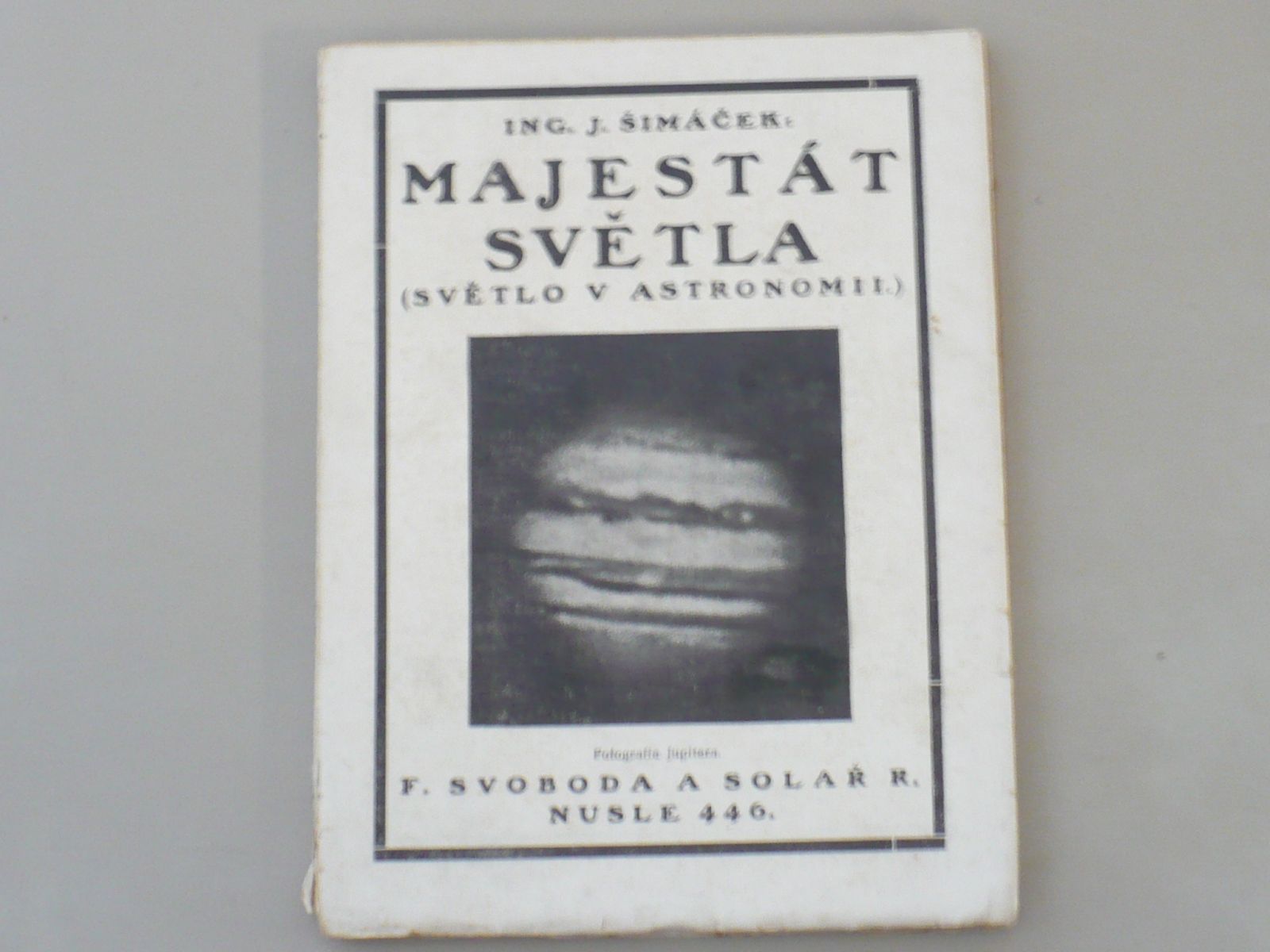 Ing. J. Šimáček - Majestát světla - Světlo v astronomii (1927)
