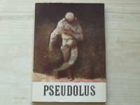 Titus Maccius Plautus - Pseudolus - Komedie (1946) ob. Trnka