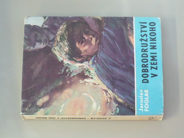 Jaroslav Foglar - Dobrodružství v Zemi nikoho (1969)