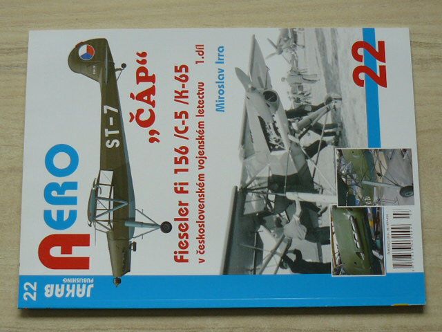AERO 22 - Irra - "Čáp" Fieseler Fi 156/C5/K-65 v československém vojenském letectvu 1. díl