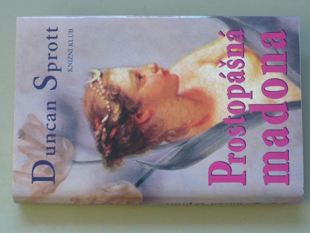 Duncan Sprott - Prostopášná madona (2001)
