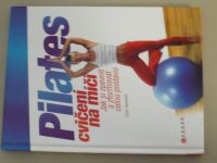  Ellie Herman - Pilates cvičení na míči - Jak si zpevnit a zformovat celou postavu (2006)