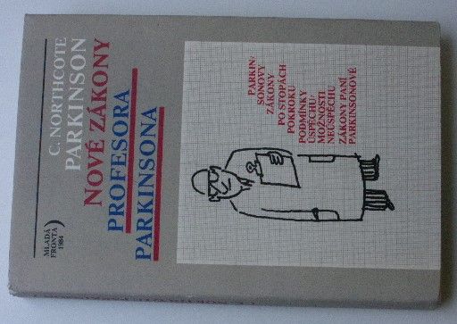 C. Northcote Parkinson - Nové zákony profesora Parkinsona (1984) il. V. Jiránek