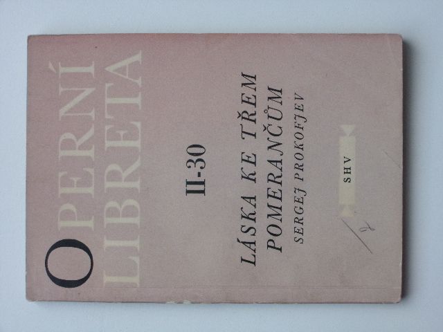 Operní libreta II-30 - Sergej Prokofjev - Láska ke třem pomerančům (1961)